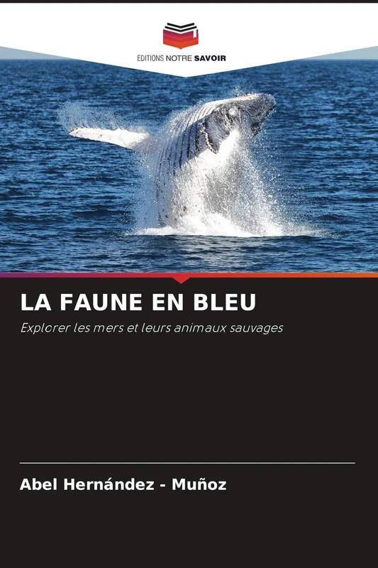 La Faune En Bleu: Explorer les mers et leurs animaux sauvages