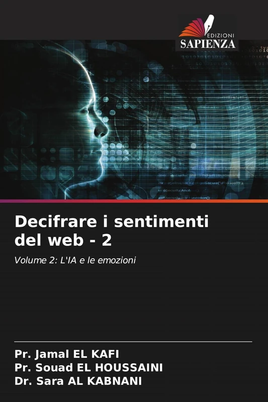 Decifrare i sentimenti del web - 2: Volume 2: L'IA e le emozioni