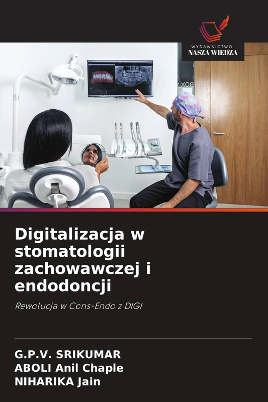 Digitalizacja w stomatologii zachowawczej i endodoncji: Rewolucja w Cons-Endo z DIGI