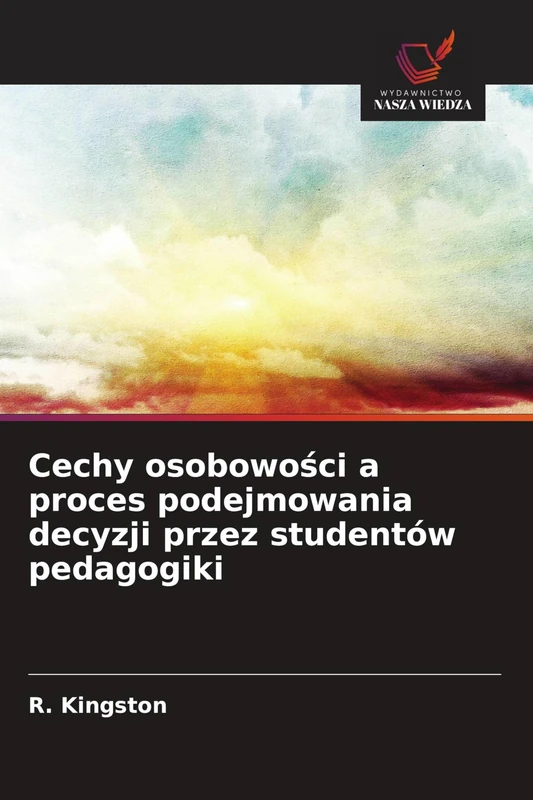 Cechy osobowości a proces podejmowania decyzji przez studentów pedagogiki
