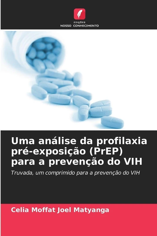 Uma análise da profilaxia pré-exposição (PrEP) para a prevenção do VIH: Truvada, um comprimido para a prevenção do VIH - Image 1