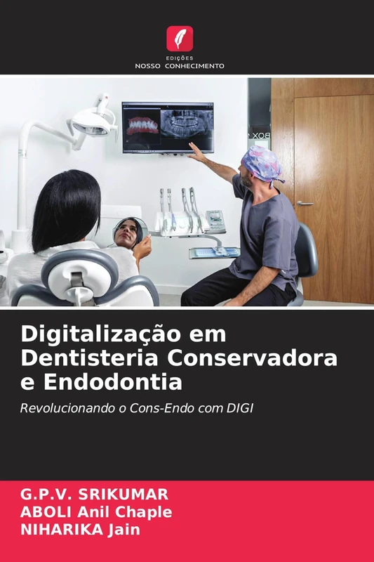 Digitalização em Dentisteria Conservadora e Endodontia: Revolucionando o Cons-Endo com DIGI