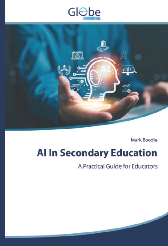 AI In Secondary Education: A Practical Guide for Educators