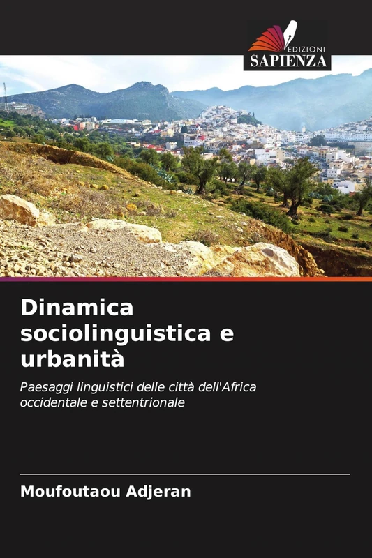 Dinamica sociolinguistica e urbanità: Paesaggi linguistici delle città dell'Africa occidentale e settentrionale