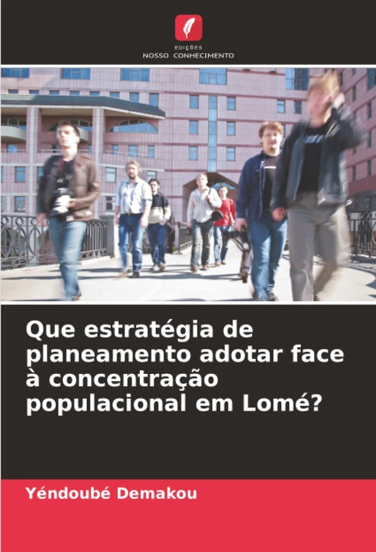 Que estratégia de planeamento adotar face à concentração populacional em Lomé?