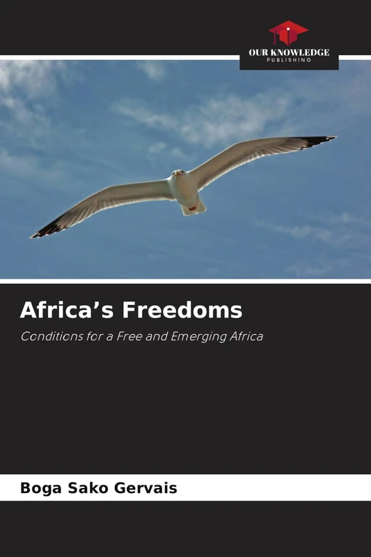 Africa's Freedoms: Conditions for a Free and Emerging Africa