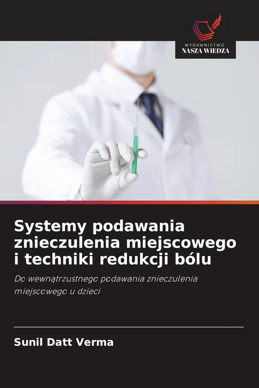 Systemy podawania znieczulenia miejscowego i techniki redukcji bólu: Do wewn¿trzustnego podawania znieczulenia miejscowego u dzieci - Image 1