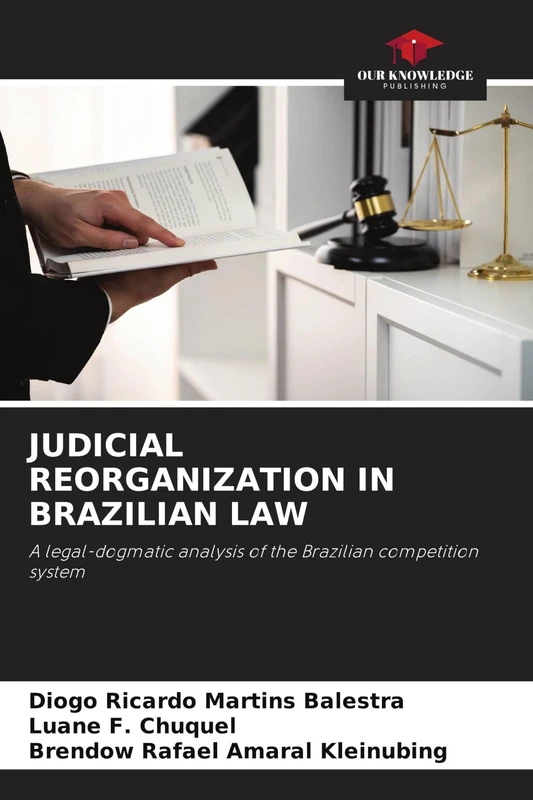 JUDICIAL REORGANIZATION IN BRAZILIAN LAW: A legal-dogmatic analysis of the Brazilian competition system