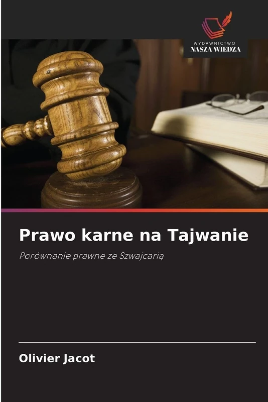 Prawo karne na Tajwanie: Porównanie prawne ze Szwajcari¿ - Image 1
