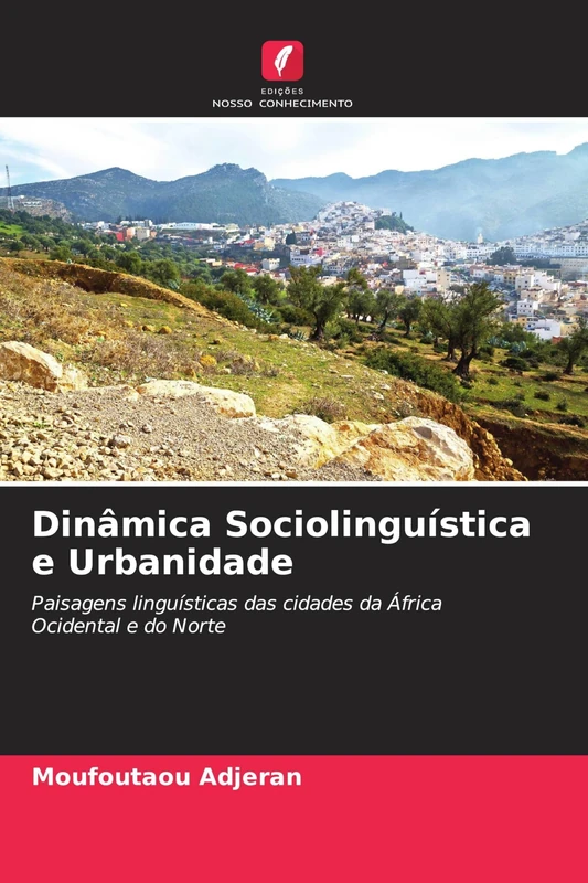 Dinâmica Sociolinguística e Urbanidade: Paisagens linguísticas das cidades da África Ocidental e do Norte