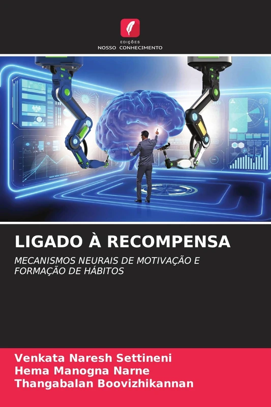 Ligado À Recompensa: MECANISMOS NEURAIS DE MOTIVAÇÃO E FORMAÇÃO DE HÁBITOS