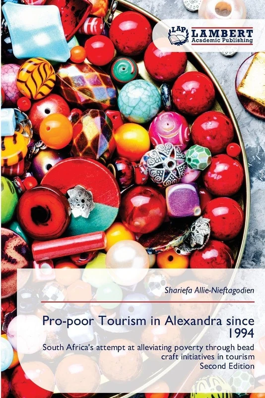 Pro-poor Tourism in Alexandra since 1994: South Africa's attempt at alleviating poverty through bead craft initiatives in tourismSecond Edition - Image 1