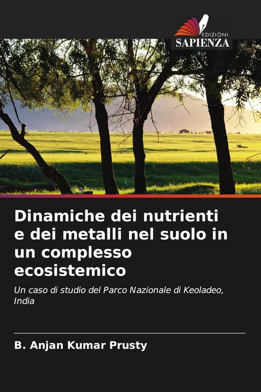 Dinamiche dei nutrienti e dei metalli nel suolo in un complesso ecosistemico: Un caso di studio del Parco Nazionale di Keoladeo, India