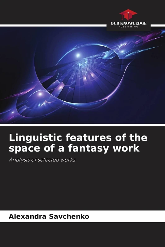 Linguistic features of the space of a fantasy work: Analysis of selected works