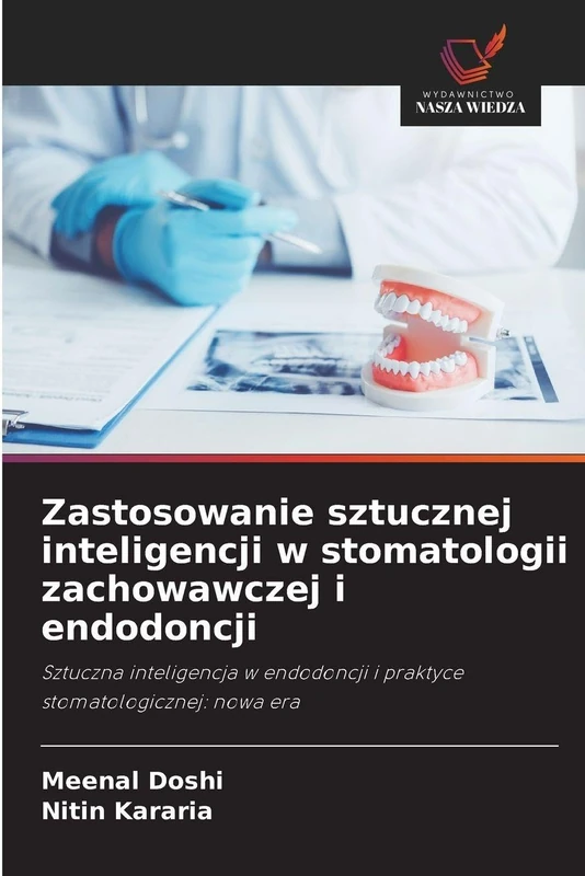 Zastosowanie sztucznej inteligencji w stomatologii zachowawczej i endodoncji: Sztuczna inteligencja w endodoncji i praktyce stomatologicznej: nowa era - Image 1