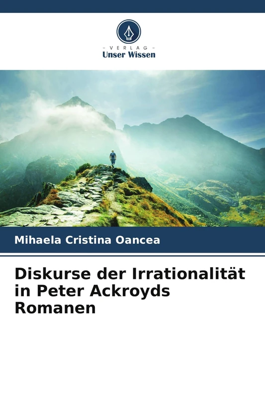 Diskurse der Irrationalität in Peter Ackroyds Romanen
