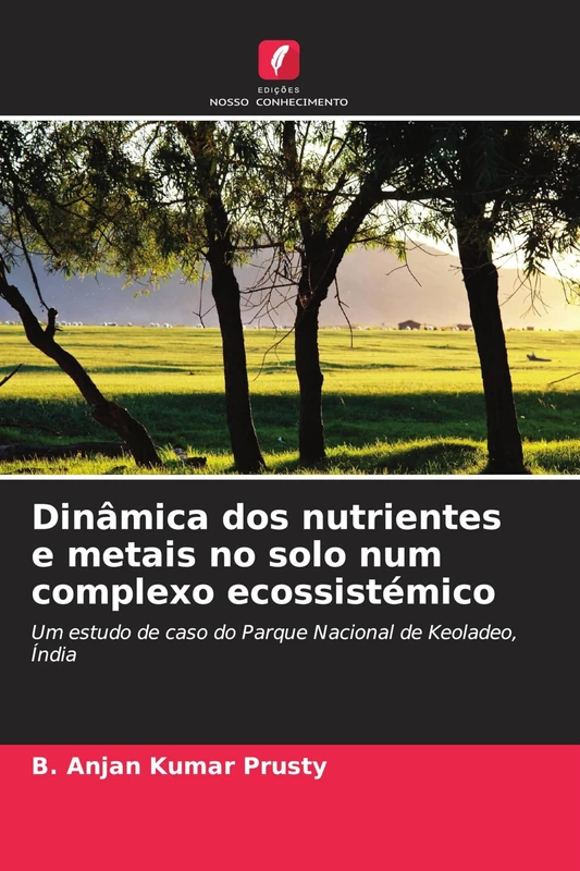 Dinâmica dos nutrientes e metais no solo num complexo ecossistémico: Um estudo de caso do Parque Nacional de Keoladeo, Índia