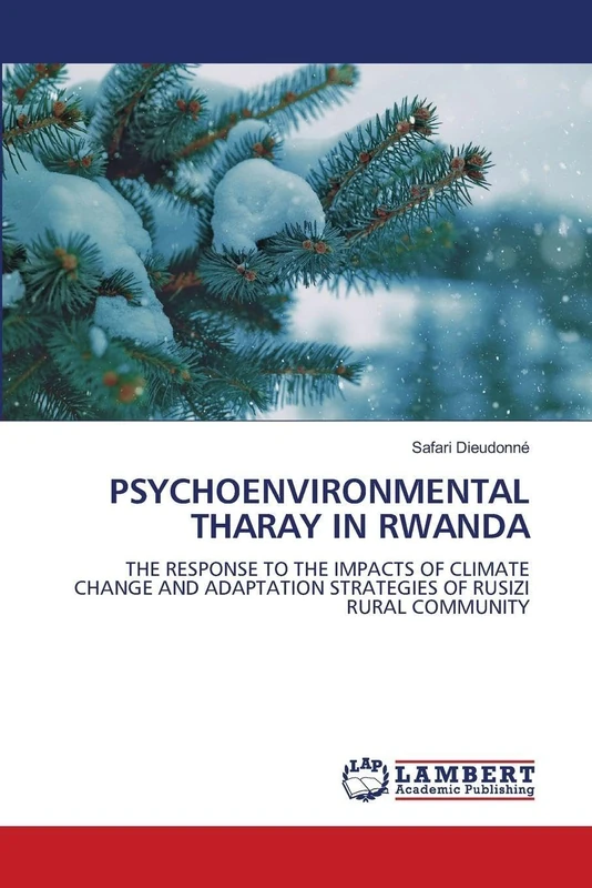 Psychoenvironmental Tharay in Rwanda: THE RESPONSE TO THE IMPACTS OF CLIMATE CHANGE AND ADAPTATION STRATEGIES OF RUSIZI RURAL COMMUNITY - Image 1