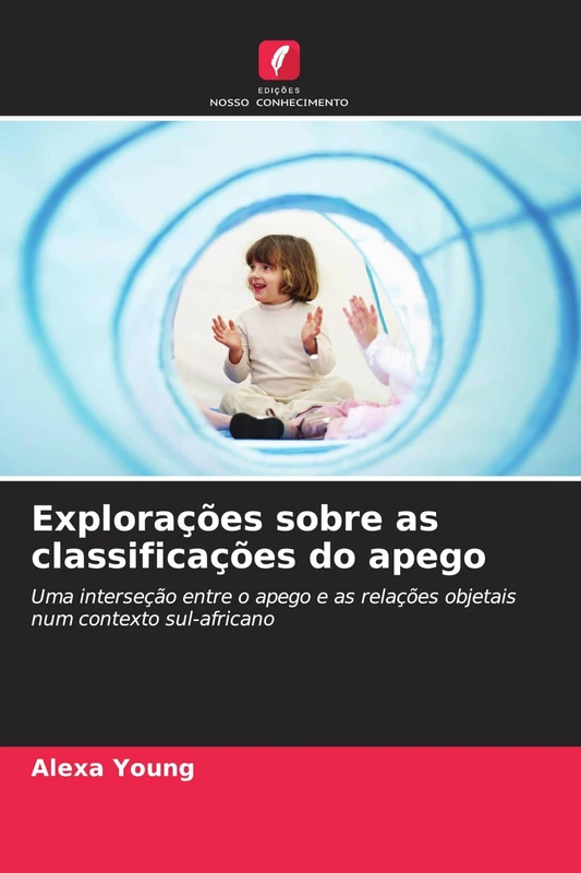 Explorações sobre as classificações do apego: Uma interseção entre o apego e as relações objetais num contexto sul-africano