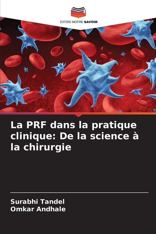 La PRF dans la pratique clinique: De la science à la chirurgie