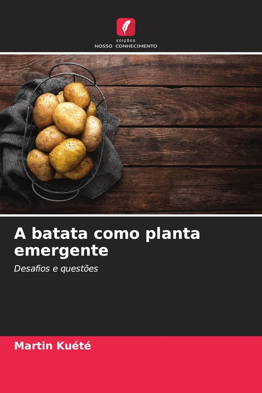 A batata como planta emergente: Desafios e questões