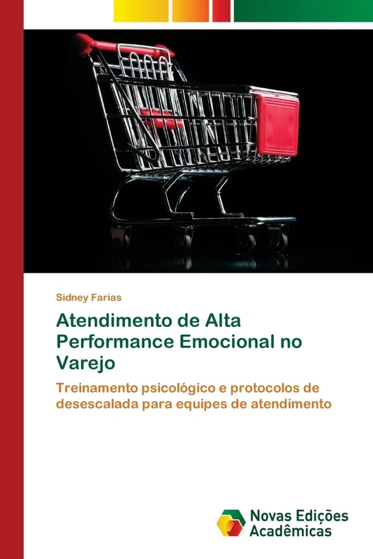Atendimento de Alta Performance Emocional no Varejo: Treinamento psicológico e protocolos de desescalada para equipes de atendimento