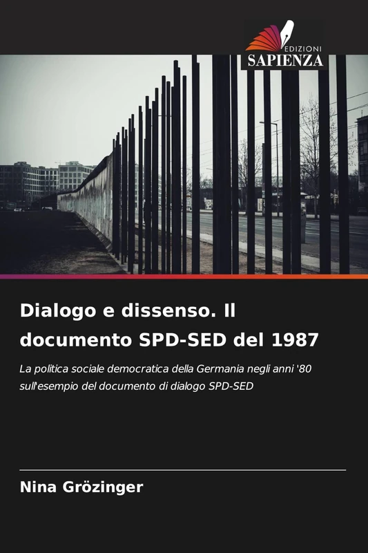 Dialogo e dissenso. Il documento SPD-SED del 1987: La politica sociale democratica della Germania negli anni '80 sull'esempio del documento di dialogo SPD-SED - Image 1