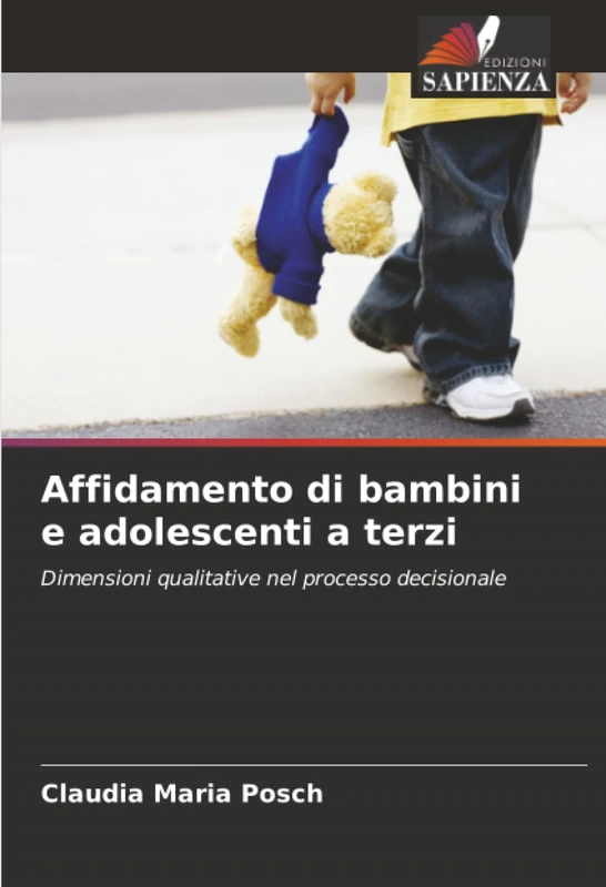 Affidamento di bambini e adolescenti a terzi: Dimensioni qualitative nel processo decisionale