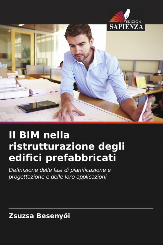 Il BIM nella ristrutturazione degli edifici prefabbricati: Definizione delle fasi di pianificazione e progettazione e delle loro applicazioni