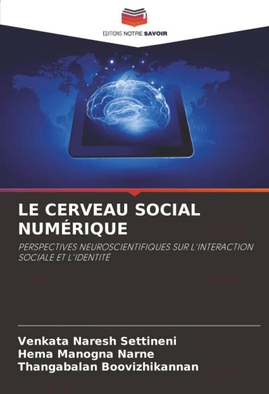 LE CERVEAU SOCIAL NUMÉRIQUE: PERSPECTIVES NEUROSCIENTIFIQUES SUR L'INTERACTION SOCIALE ET L'IDENTITÉ