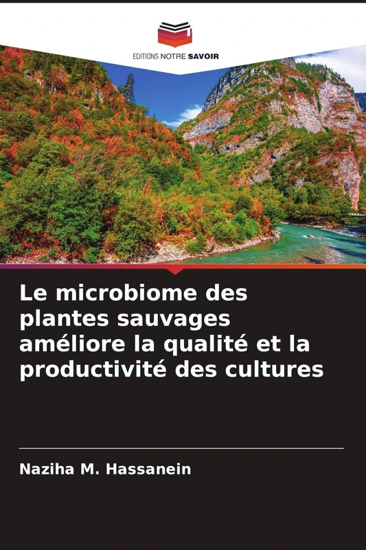 Le microbiome des plantes sauvages améliore la qualité et la productivité des cultures
