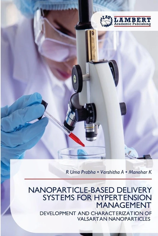 Nanoparticle-Based Delivery Systems for Hypertension Management: DEVELOPMENT AND CHARACTERIZATION OF VALSARTAN NANOPARTICLES
