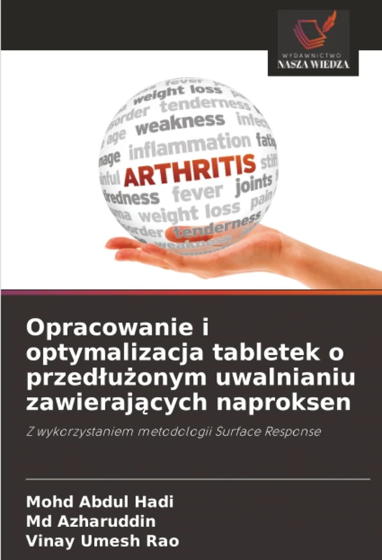 Opracowanie i optymalizacja tabletek o przedłużonym uwalnianiu zawierających naproksen: Z wykorzystaniem metodologii Surface Response