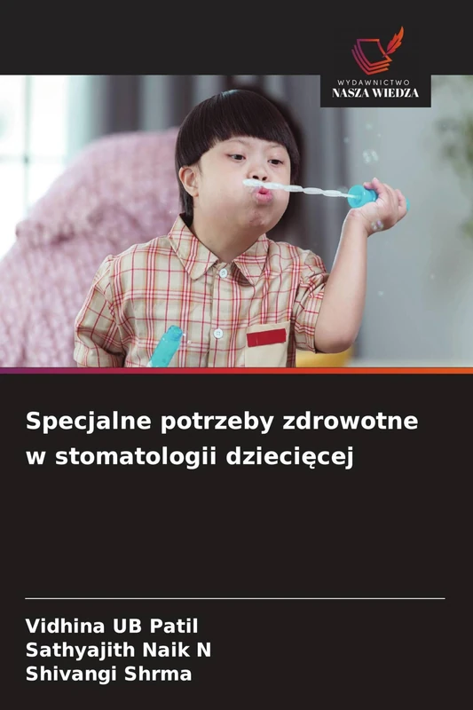 Specjalne potrzeby zdrowotne w stomatologii dziecięcej