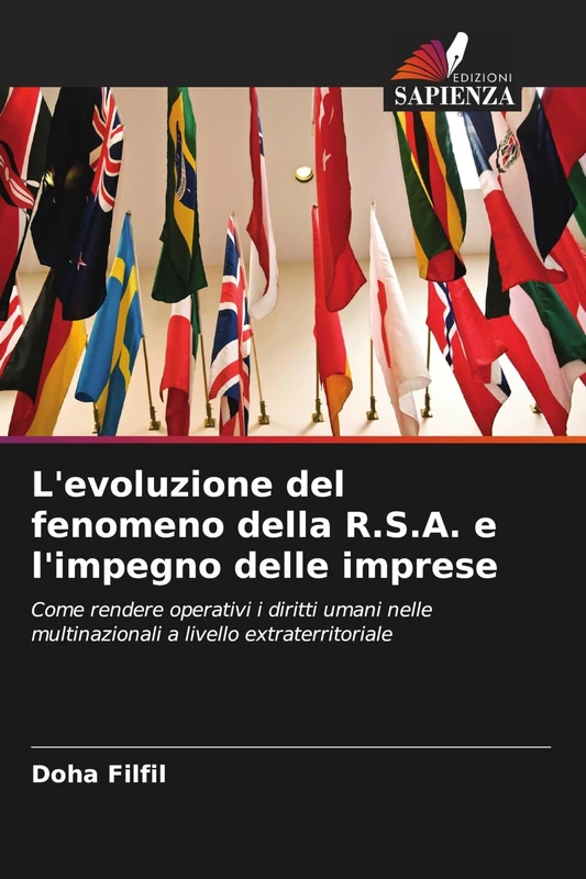 L'evoluzione del fenomeno della R.S.A. e l'impegno delle imprese: Come rendere operativi i diritti umani nelle multinazionali a livello extraterritoriale