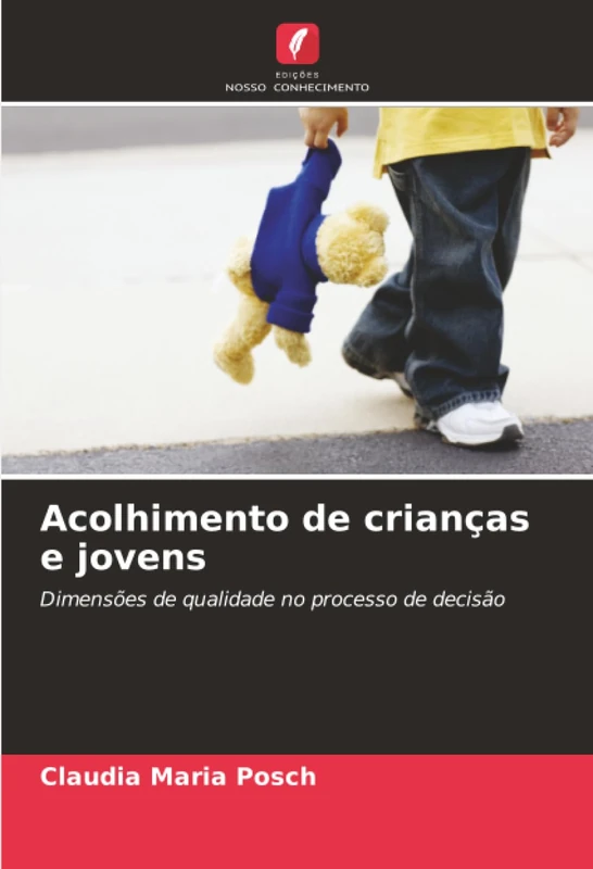 Acolhimento de crianças e jovens: Dimensões de qualidade no processo de decisão