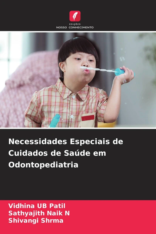 Necessidades Especiais de Cuidados de Saúde em Odontopediatria