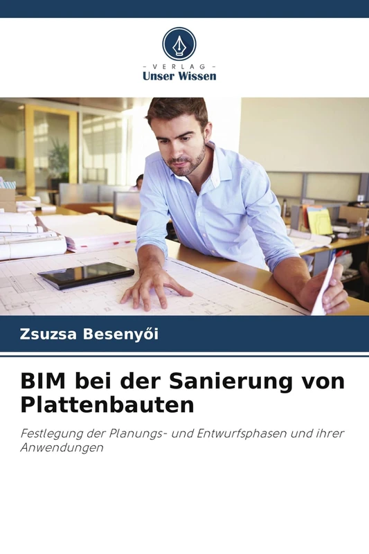 BIM bei der Sanierung von Plattenbauten: Festlegung der Planungs- und Entwurfsphasen und ihrer Anwendungen