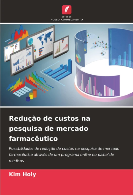Redução de custos na pesquisa de mercado farmacêutico: Possibilidades de redução de custos na pesquisa de mercado farmacêutica através de um programa online no painel de médicos