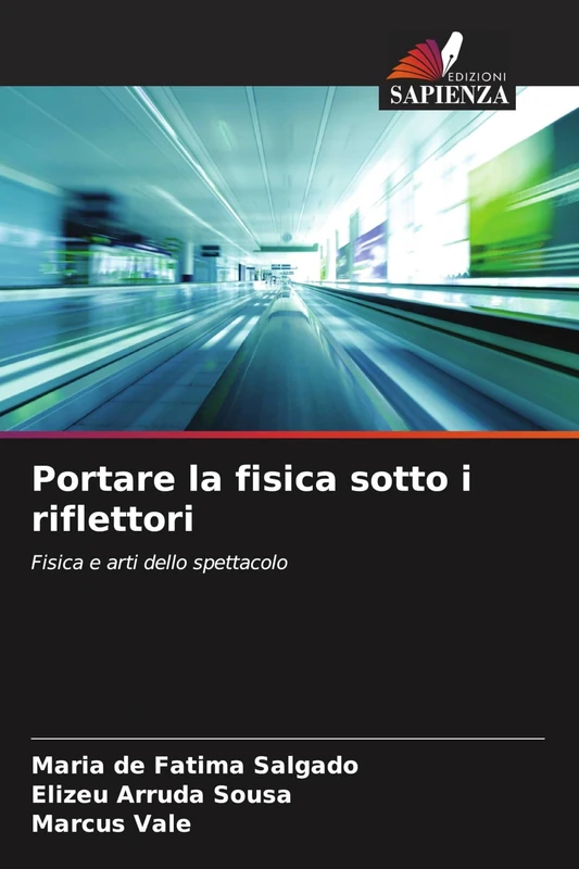 Portare la fisica sotto i riflettori: Fisica e arti dello spettacolo