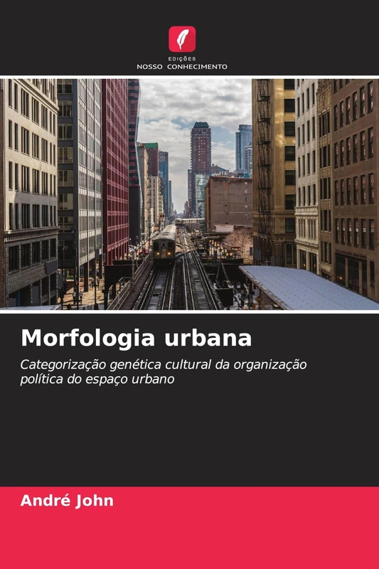 Morfologia urbana: Categorização genética cultural da organização política do espaço urbano - Image 1