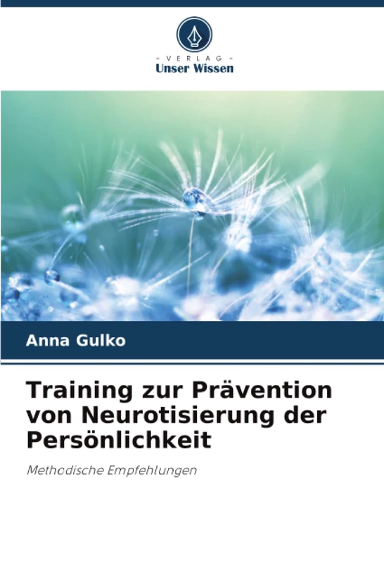 Training zur Prävention von Neurotisierung der Persönlichkeit: Methodische Empfehlungen
