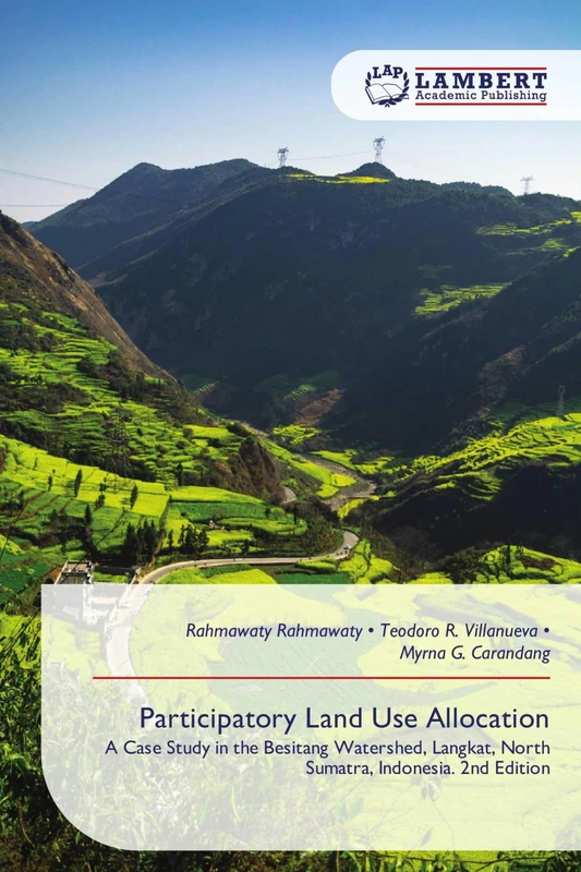 Participatory Land Use Allocation: A Case Study in the Besitang Watershed, Langkat, North Sumatra, Indonesia. 2nd Edition