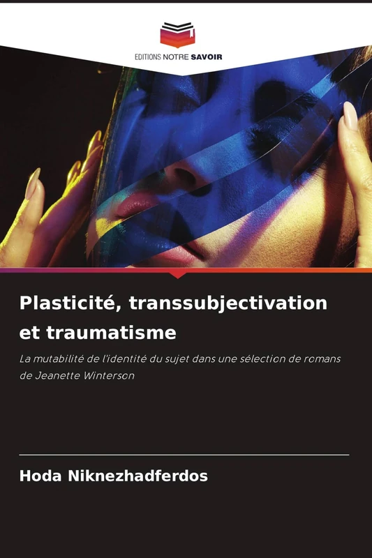 Plasticité, transsubjectivation et traumatisme: La mutabilité de l'identité du sujet dans une sélection de romans de Jeanette Winterson - Image 1