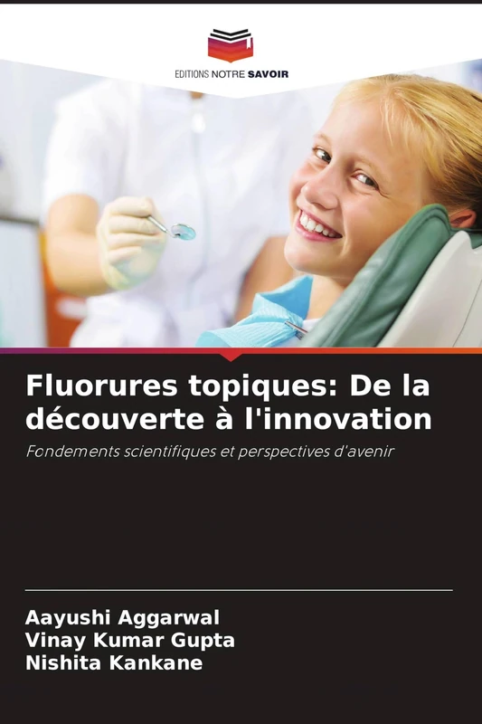 Fluorures topiques: De la découverte à l'innovation