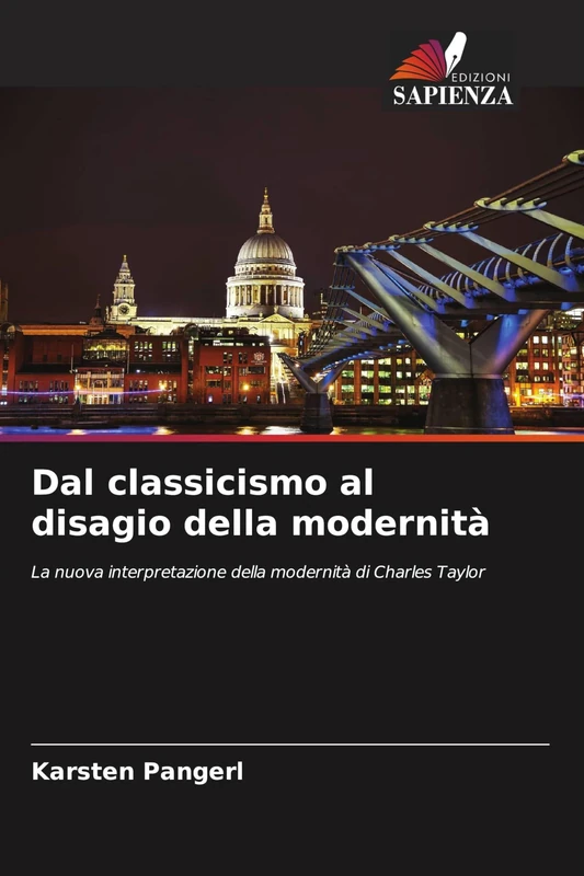 Dal classicismo al disagio della modernità: La nuova interpretazione della modernità di Charles Taylor