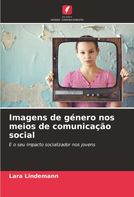 Imagens de género nos meios de comunicação social: E o seu impacto socializador nos jovens