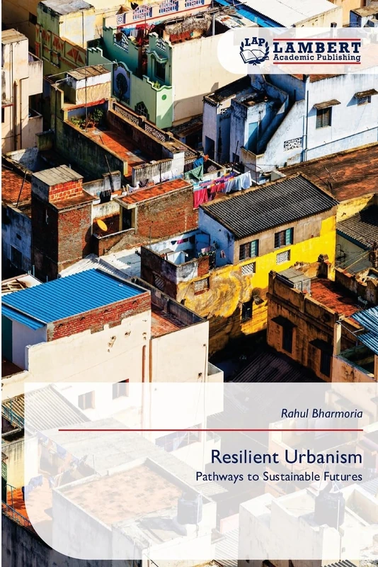 Resilient Urbanism: Pathways to Sustainable Futures