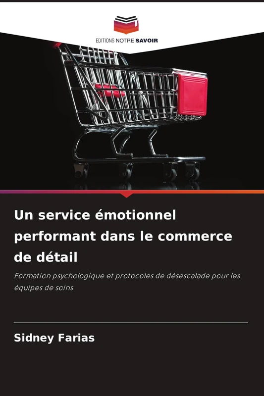 Un service émotionnel performant dans le commerce de détail: Formation psychologique et protocoles de désescalade pour les équipes de soins