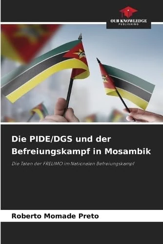 Die PIDE/DGS und der Befreiungskampf in Mosambik